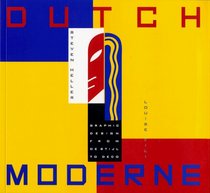 Dutch Moderne: Graphic Design from De Stijl to Deco