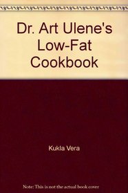 Dr Art Ulenes Low Fat Cookbook