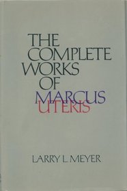 Complete Works of Marcus Uteris