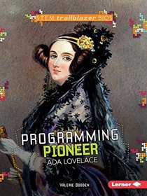 Programming Pioneer ADA Lovelace (Stem Trailblazer Bios)