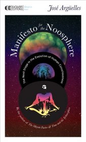 Manifesto for the Noosphere: The Next Stage in the Evolution of Human Consciousness