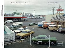 Stephen Shore: Uncommon Places: The Complete Works