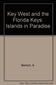Key West and the Florida Keys: Islands in Paradise