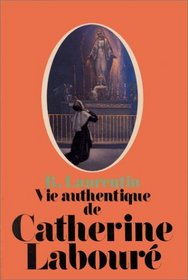 Vie de Catherine Laboure: Voyante de la rue du Bac et servante des pauvres : 1806-1876 (Collection Sanctuaires, pelerinages, apparitions) (French Edition)