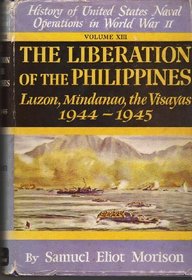 Liberation of Philippines: Luzon, Midanao, Visagas 1944 - 1945 - Volume 13 (Liberation of the Philippines)