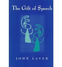 The Gift of Speech: Papers in the Analysis of Speech and Voice
