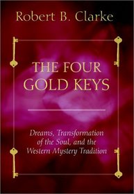The Four Gold Keys: Dreams, Transformation of the Soul, and the Western Mystery Tradition