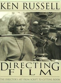Directing Film: The Director's Art from Script to Cutting Room