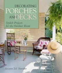 Decorating Porches And Decks: Stylish Projects for the Outdoor Room