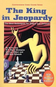 The King in Jeopardy: The Best Techniques for Attack and Defense