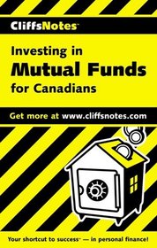 CliffsNotes(tm) Investing In Mutual Funds For Canadians