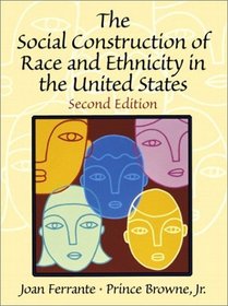 The Social Construction of Race and Ethnicity in the United States (2nd Edition)