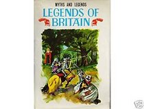 Legends of Britain; (Myths and legends, 18)