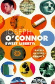 Sweet Liberty: Travels in Irish America