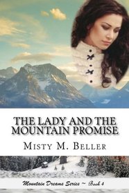 The Lady and the Mountain Promise (Mountain Dreams Series) (Volume 4)