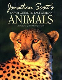 Jonathan Scott's Safari Guide to East African Animals