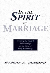 In the Spirit of Marriage: Creating the Healed Relationship