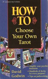 How To Choose Your Own Tarot (Llewellyn's Vanguard Series)