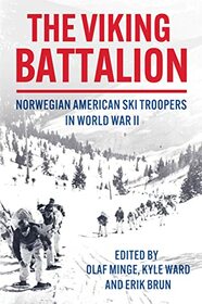 The Viking Battalion: Norwegian American Ski Troopers in World War II