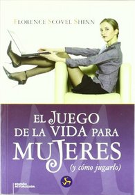Juego de la vida para mujeres (y como jugarlo) / The Game of Life for Women (and How to Play it) (Spanish Edition)