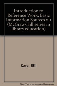 Introduction to reference work (McGraw-Hill series in library education)