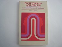 Psychotherapy and process: The fundamentals of an existential-humanistic approach (Addison-Wesley series in clinical and professional psychology)