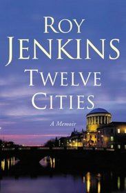 Twelve Cities: A Personal Memoir