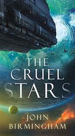 The Cruel Stars: A Novel