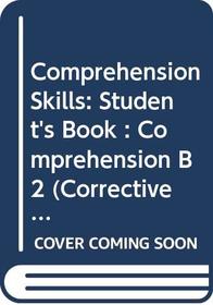 Comprehension Skills: Student's Book : Comprehension B2 (Corrective Reading Comprehension)
