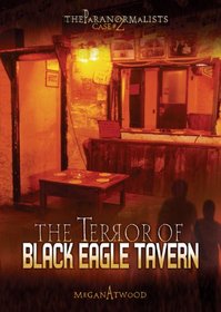 Case #02: The Terror of Black Eagle Tavern (The Paranormalists)