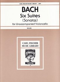 Six suites (sonatas) for unaccompanied violoncello (Carl Fischer music library)