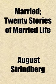 Married; Twenty Stories of Married Life