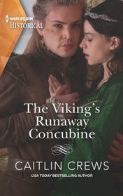 The Viking's Runaway Concubine (Harlequin Historical, No 1669)