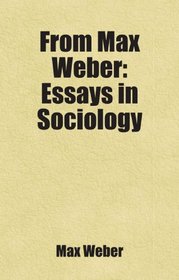 From Max Weber: Essays in Sociology