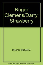 Roger Clemens/Darryl Strawberry
