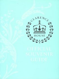Clarence House: Official Souvenier Guide
