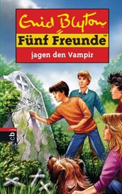 Fnf Freunde 64. Fnf Freunde jagen den Vampir