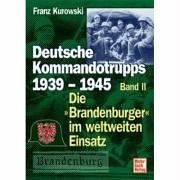 Deutsche Kommandotrupps 1939-1945, Band 2. Die 