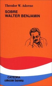 Sobre Walter Benjamin / On Walter Benjamin (Teorema Serie Menor) (Spanish Edition)