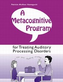 It's Time to Listen : Metacognitive Activities for Improving Auditory Processing in the Classroom