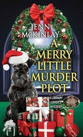 A Merry Little Murder Plot: A Library Lover?s Mystery