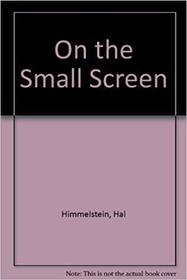 On the Small Screen: New Approaches in Television and Video Criticism
