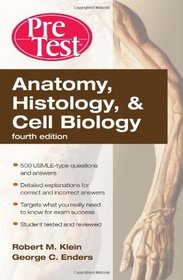 Anatomy, Histology, & Cell Biology: PreTest Self-Assessment & Review, Fourth Edition (PreTest Basic Science)