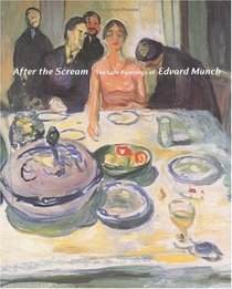 After the Scream: The Late Paintings of Edvard Munch