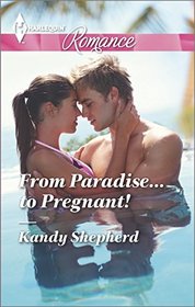 From Paradise...to Pregnant! (Harlequin Romance, No 4478) (Larger Print)