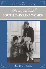 More than Petticoats: Remarkable South Carolina Women (More than Petticoats Series)