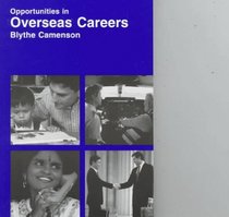 Opportunities in Overseas Careers: Blythe Camenson ; Foreword by Daniel James