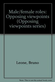 Male/female roles: Opposing viewpoints (Opposing viewpoints series)