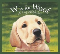 W Is for Woof: A Dog Alphabet (Sleeping Bear Alphabets: Animal)
