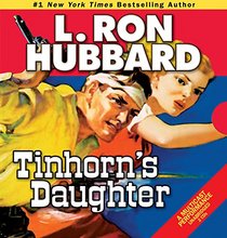 Tinhorn's Daughter: On the Trail of Greed, Gun Smoke, and Fiery Romance in Big Sky Country (Stories from the Golden Age)